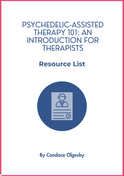 Psychedelic-Assisted Therapy Resource List